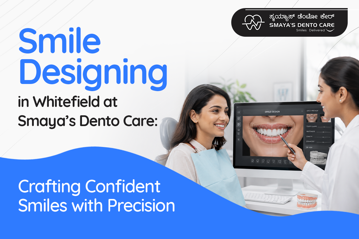 Smile Designing in Whitefield